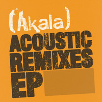 Akala - Acoustic Remixes