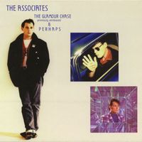 The Associates - Perhaps / The Glamour Chase