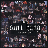 Can't Hang - Live in Charm City