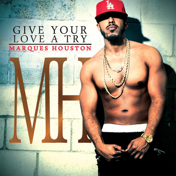 Marques Houston - Give Your Love A Try