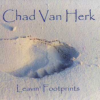 Chad Van Herk - Leavin' Footprints