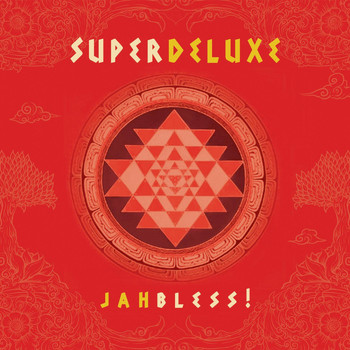 Super Deluxe - Jah Bless!