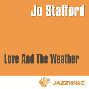 Jo Stafford - Love And The Weather