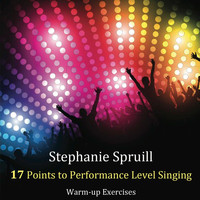 Stephanie Spruill - Stephanie Spruill 17 Points to Performance Level Singing