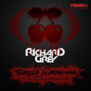 Richard Grey - Thriller / Warped Bass (Pacha 40 Year Anniversary Mixes)