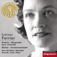 Kathleen Ferrier - Brahms: Rhapsodie pour contralto - Mahler: Kindertotenlieder & Airs de Bach, Haendel, Purcell, Lotti & Parry (Les indispensables de Diapason)