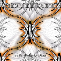 The Omm Squad - Soap: Dodging Days
