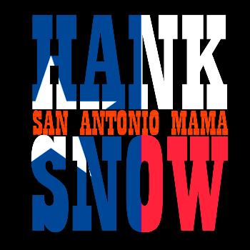Hank Snow - San Antonio Mama