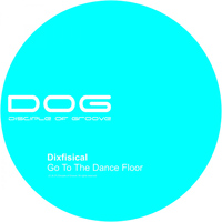 Dixfisical - Go To Dancefloor