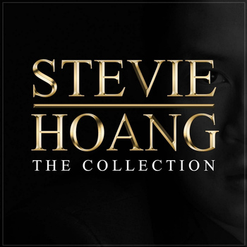 Stevie Hoang - Stevie Hoang: The Collection