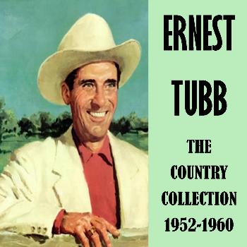 Ernest Tubb - The Country Collection 1952-1960