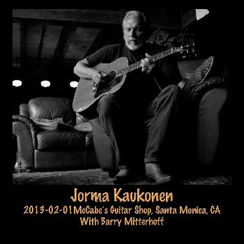 Jorma Kaukonen - 2013-02-01 Mccabe's Guitar Shop, Santa Monica, CA (Live)