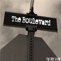 The Boulevard - Up My Life
