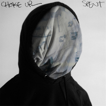 Choke Up - Spent