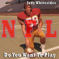 Jody Whitesides - Do You Want To Play (NFL Mixes)