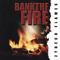 Zydeco Flames - Bank The Fire