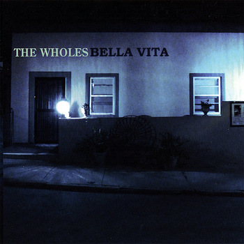 The Wholes - Bella Vita