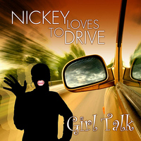 Girl Talk - Nickey Loves To Drive