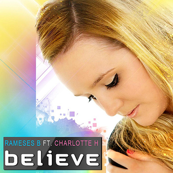 Rameses B - Believe (feat. Charlotte H)