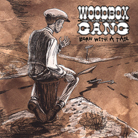Woodbox Gang - Born With a Tail