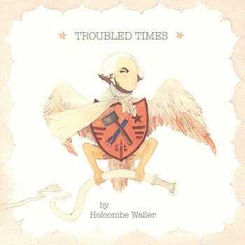 Holcombe Waller - Troubled Times