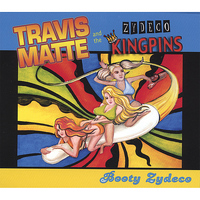 Travis Matte and the zydeco kingpins - Booty Zydeco