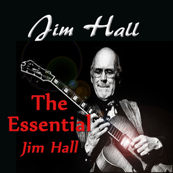 Jim Hall - The Essential Jim Hall
