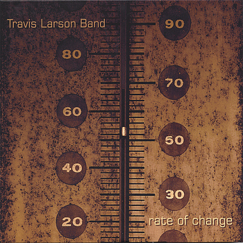 Travis Larson Band - Rate Of Change