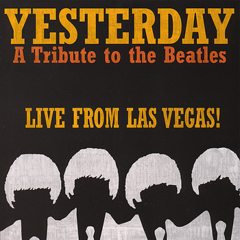 Yesterday - A Tribute To The Beatles - Live From Las Vegas!