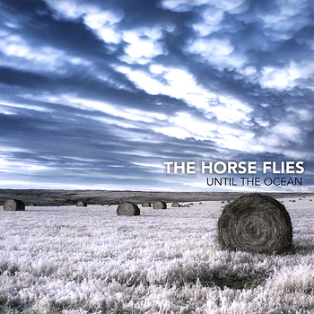 The Horse Flies - Until the Ocean