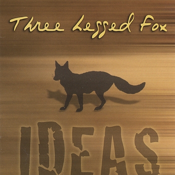 Three Legged Fox - Ideas