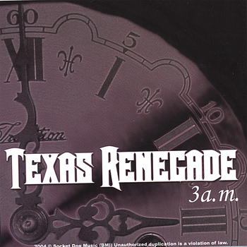Texas Renegade - 3a.m.