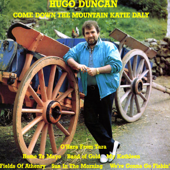 Hugo Duncan - Come Down the Mountain Katie Daly