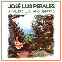 José Luis Perales - Un Velero Llamado Libertad