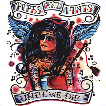 Pipes And Pints - Until We Die