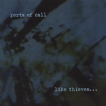 Ports of Call - Like Thieves...