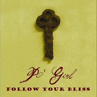 Po' Girl - Follow Your Bliss