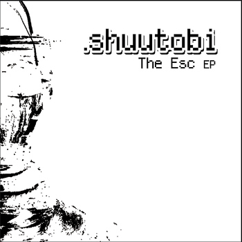 Shuutobi - The Esc EP