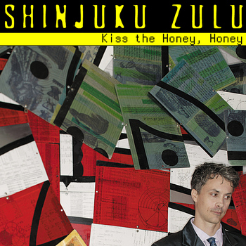 Shinjuku Zulu - Kiss the Honey, Honey - EP