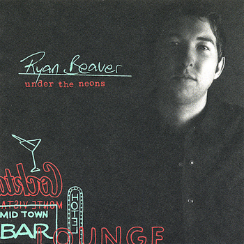 Ryan Beaver - Under The Neons