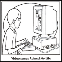 Pixelh8 - Videogames Ruined My Life