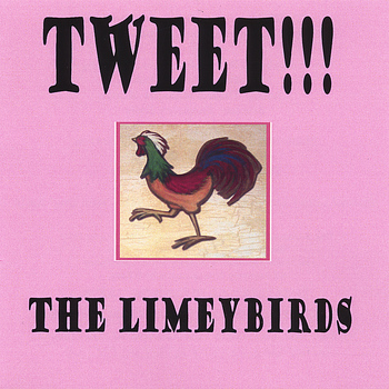 The Limeybirds - TWEET