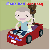 Sam Hart - Mario Kart Love Song