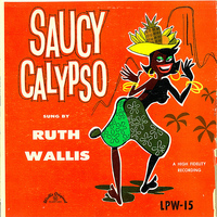 Ruth Wallis - Saucy Calypso