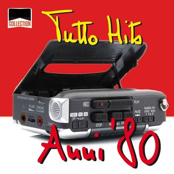 Various Artists - Collection: Tutto Hits Anni '80