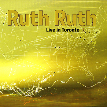 Ruth Ruth - Live In Toronto