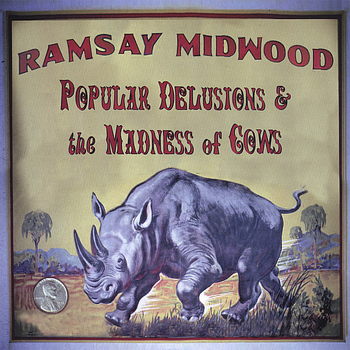 Ramsay Midwood - Popular Delusions & the Madness of Cows