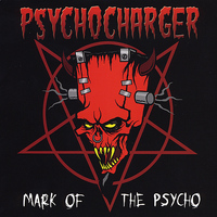 Psycho Charger - Mark of the Psycho