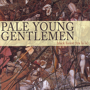 Pale Young Gentlemen - Black Forest (Tra La La)