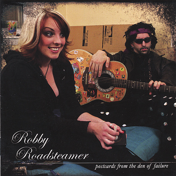 Robby Roadsteamer - Postcards From The Den Of Failure